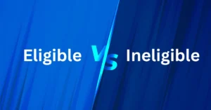 Eligible vs Ineligible